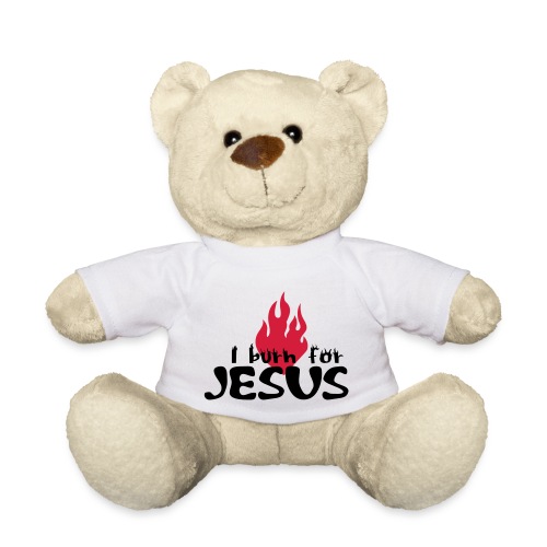 Burn for Jesus (JESUS-shirts) - Teddy