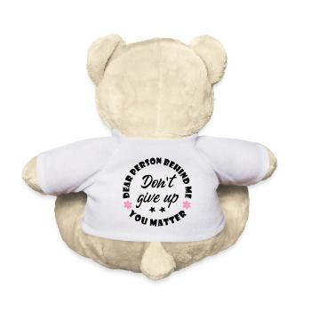 Liebe Person hinter mir, gib nicht auf, du bist wi - Teddy - Weiß - Hinten