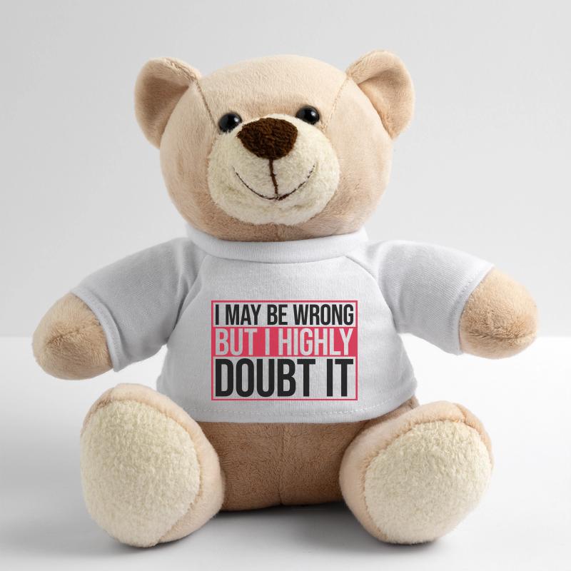 I may be wrong Teddy Bear