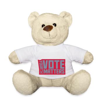 your vote matters quote - Teddy Bear - white - Front