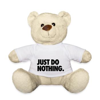 JUST DO NOTHING. - Teddy Bear - white - Front