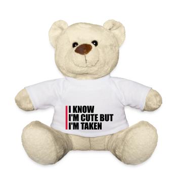 cute but taken quote - Teddy Bear - white - Front