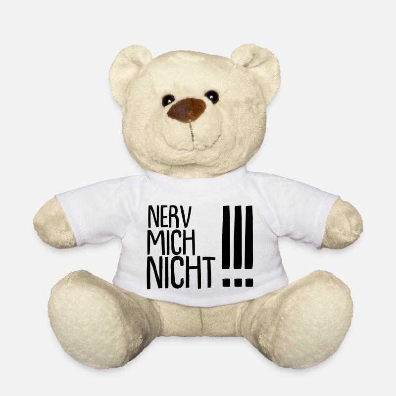 nerv mich nicht !!! - Teddy - Weiß