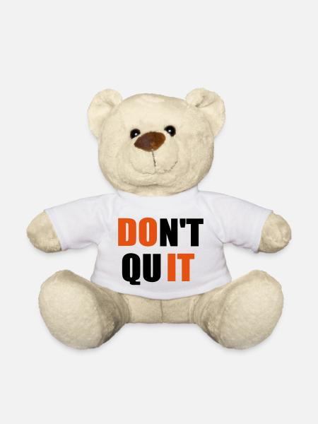 dont quit quote - Teddy Bear - white