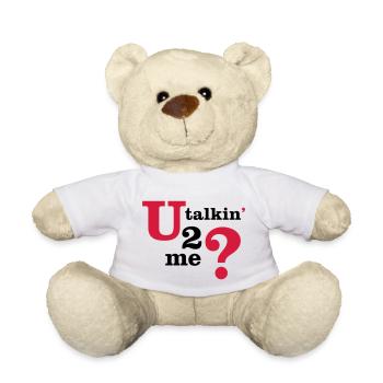 U talkin' 2 me? (You talking to me?) - Teddy Bear - white - Front