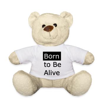 Born to be alive - Teddy Bear - white - Front