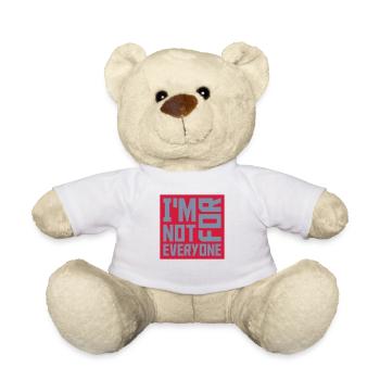 Im not for everyone - Teddy Bear - white - Front