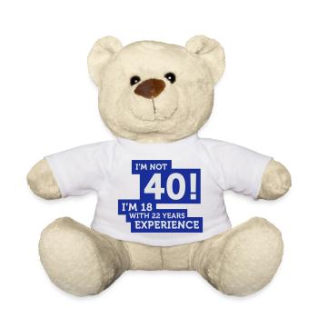 40 Jahre? Ich bin 18 mit 22 Jahren Erfahrung! - Teddy - Weiß - Vorne