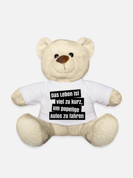 Life is much too short to measly cars - Teddy Bear - white