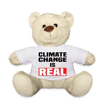 Climate Change Is Real - Teddy Bear - white - Front
