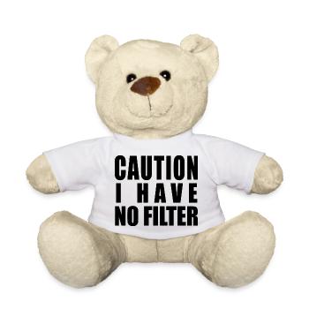 Caution I Have No Filter - Teddy Bear - white - Front