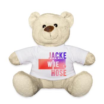 Jacke wie Hose Lustige Sprüche Humor - Teddy - Weiß - Vorne