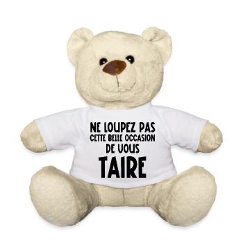 ne loupez pas cette belle occasion de vous taire - Nounours - blanc - Devant