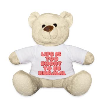 Leben ist zu kurz, normal zu sein - Teddy - Weiß - Vorne
