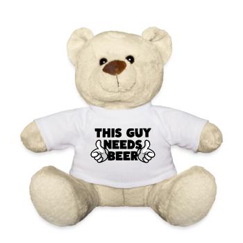 This Guy Needs Beer Bier - Teddy Bear - white - Front