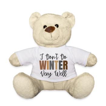 I Don't Do Winter Very Well, Winter Season - Teddy Bear - white - Front