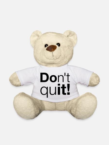 Motivation Don't quit do it - Teddy Bear - white