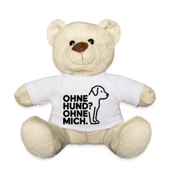 Ohne Hund? Ohne Mich - Teddy - Weiß - Vorne