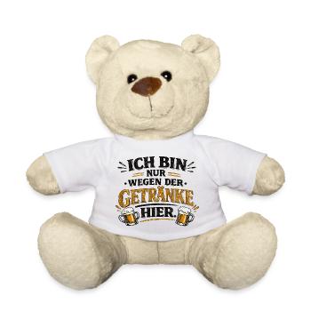 Ich bin nur wegen der Getränke hier - Teddy - Weiß - Vorne