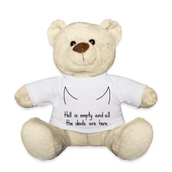 Hell Is Empty And All The Devils Are Here, Black - Teddy Bear - white - Front