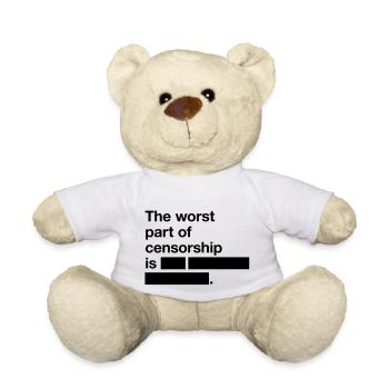 La pire chose à propos de la censure est ... - Nounours - blanc - Devant