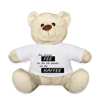 Die einzige Fee an die ich glaube ist die Kaffee - Teddy - Weiß - Vorne