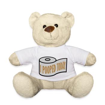 I pooped today quote - Teddy Bear - white - Front