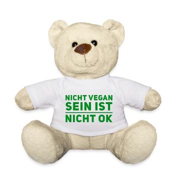 Nicht Vegan Sein Ist Nicht Ok - Veganer Spruch - Teddy - Weiß - Vorne