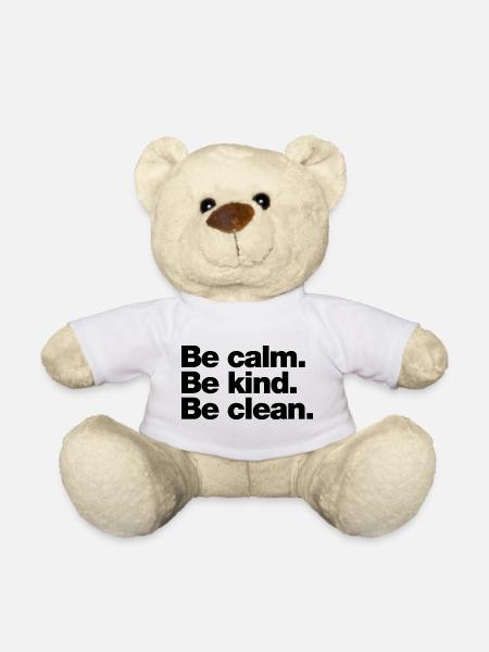 Bleib ruhig. Sei freundlich. Seid rein - Teddy - Weiß