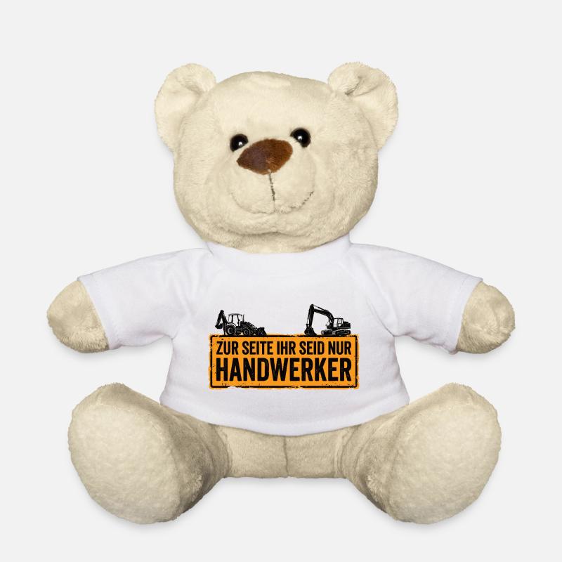 Zur Seite ihr seid nur Handwerker – Baggerfahrer - Teddy - Weiß