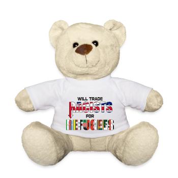 Will Trade Racists for Refugees - Teddy Bear - white - Front
