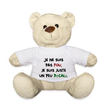 Je ne suis pas fou,suis juste un peu décalé Humour - Nounours - blanc - Devant