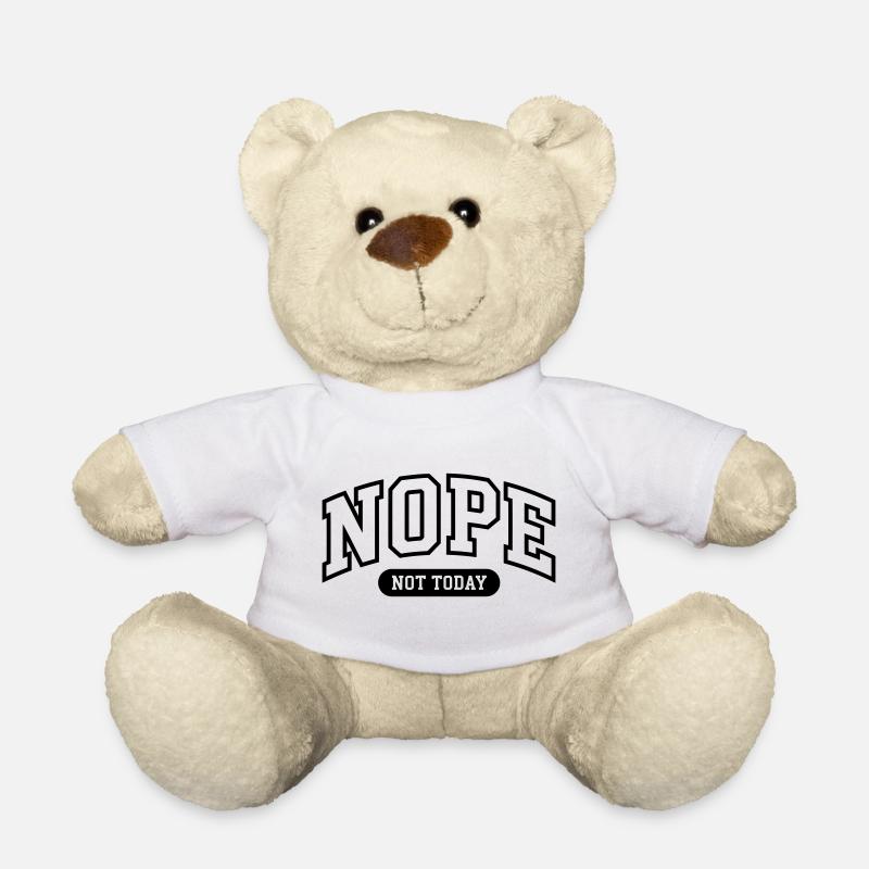 Nope Not today Funny - Teddy Bear - white