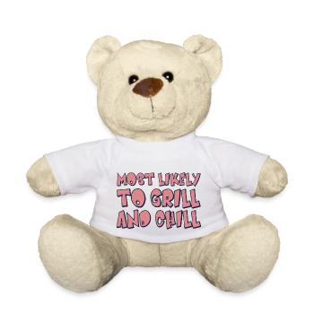 Most likely to Grill and Chill - Teddy Bear - white - Front