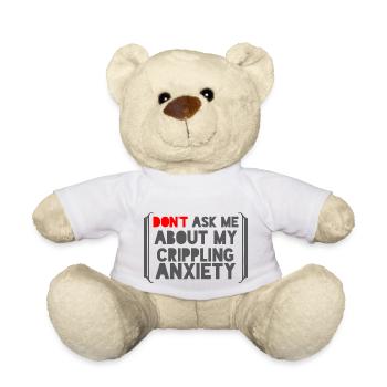 Ne me posez pas de questions sur mon anxiété paralysante - Nounours - blanc - Devant