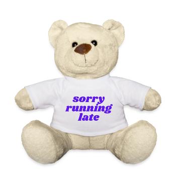 sorry running late - Teddy Bear - white - Front