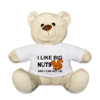 I like BIG NUTS on I can not lie pun - Teddy Bear - white - Front