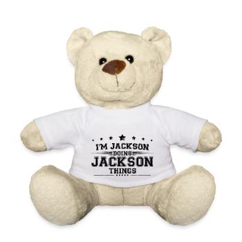 i’m Jackson doing Jackson things - Teddy Bear - white - Front