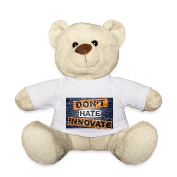 don't hate innovate saying lettering Graffiti - Teddy Bear - white - Front