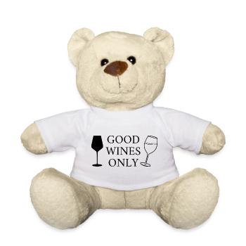 Good Wines Only funny saying for wine lovers - Teddy Bear - white - Front