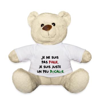Je ne suis pas folle, un peu décalée Humour Femme - Nounours - blanc - Devant