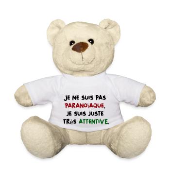 Je ne suis pas paranoïaque, juste très attentive - Nounours - blanc - Devant