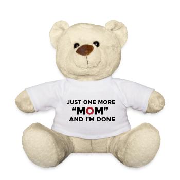 Noch eine Mutter und ich bin fertig mit Humor - Teddy - Weiß - Vorne
