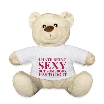 I hate being sexy - Teddy Bear - white - Front
