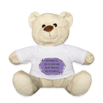 Wer immer tut was er schon kann Zitat - Teddy - Weiß - Vorne