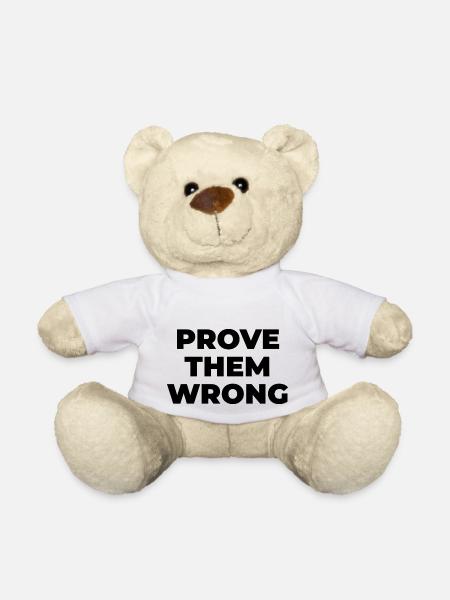 Prove them wrong - Teddy Bear - white