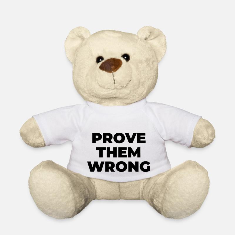 Prove them wrong - Teddy Bear - white