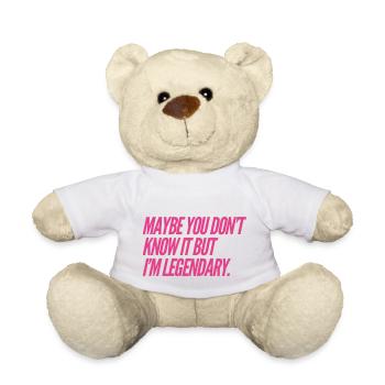 Maybe you don't know it BUT Im legendary NEW Design - Teddy Bear - white - Front