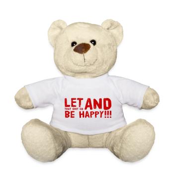 LET THAT SHIT GO AND BE HAPPY - Teddy - Weiß - Vorne