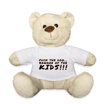 Fuck the Dog...beware of the Kids - Teddy - Weiß - Vorne